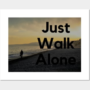 Just Walk Alone Posters and Art